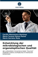 Entwicklung der mikrobiologischen und organoleptischen Qualität: des vorbereiteten Convenience-Salats "Gourmet" (Feldsalat, Endivie und Radicchio) im heimischen Kühlschrank 6203209872 Book Cover