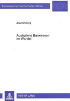 Australiens Bankwesen Im Wandel: Einfluesse Der Deregulierungspolitik Auf Struktur Und Standorte- Eine Untersuchung 363149355X Book Cover