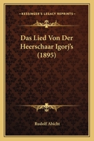 Das Lied Von Der Heerschaar Igorj's (1895) 1160059365 Book Cover