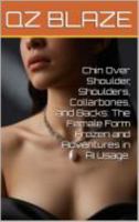 Chin Over Shoulder, Shoulders, Collarbones, and Backs: The Female Form Frozen and Adventures in AI Usage. 1635591384 Book Cover