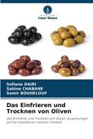 Das Einfrieren und Trocknen von Oliven: Das Einfrieren und Trocknen von Oliven: Auswirkungen auf die Qualität von nativem Olivenöl (German Edition) 6208738334 Book Cover