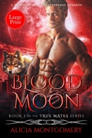 Blood Moon (Large Print) : A Werewolf Shifter Paranormal Romance 1952333172 Book Cover