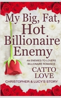 My Big, Fat, Hot Billionaire Enemy (Big, Fat Bigwigs) B0F3XRY4PN Book Cover