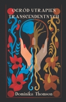 Ogród Utrapien Transcendentnych (Polish Edition) 8395894805 Book Cover