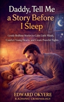 Daddy, Tell Me a Story Before I Sleep B0GLYKWFKD Book Cover
