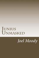 Junius Unmasked 1977840922 Book Cover