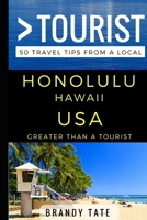 Greater Than a Tourist - Honolulu Hawaii USA: 50 Travel Tips from a Local 1521451303 Book Cover