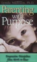 Parenting With Purpose : Progressive Discipline From Birth to Four 0836267680 Book Cover
