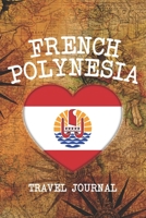 FRENCH POLYNESIA: 6x9 Travel planner I Road trip planner I Dot grid journal I Travel notebook I Travel diary I Pocket journal I Gift for Backpacker 1673242952 Book Cover
