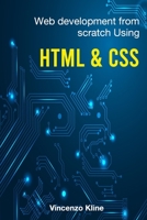 Web Development From Scratch Using HTML & CSS B0B92CH5TB Book Cover