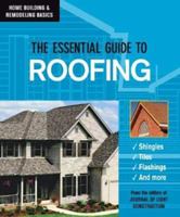 The Essential Guide to Roofing (Home Building & Remodeling Basics) (Home Building & Remodeling Basics) (Home Building & Remodeling Basics) 1931131511 Book Cover