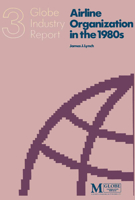 Airline Organization in the 1980s: An Industry Report on Strategies and Structures for Coping with Change 0333382498 Book Cover