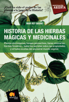 Historia de las Hierbas Magicas y Medicinales/ History of Medicine and Magical Herbs: Plantas Alucinogenas, Hongos Psicoactivos, Lianas Visionarias, Hierbas ... Propiedades Y Virtudes Ocultas Del Ance 8497634284 Book Cover
