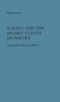 Science and the Shabby Curate of Poetry : Essays about the Two Cultures 0313201919 Book Cover