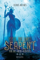 L'oeil du dieu serpent - Tome 3: Sur des mers oubliées 2379662827 Book Cover