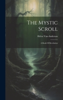 The Mystic Scroll: A Book Of Revelation 1019488506 Book Cover