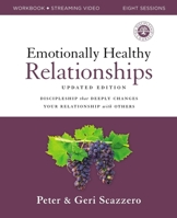 Emotionally Healthy Relationships Workbook plus Streaming Video, Updated Edition: Discipleship that Deeply Changes Your Relationship with Others 0310145678 Book Cover