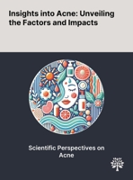 Insights Into Acne: Unveiling the Factors and Impacts 1022904140 Book Cover
