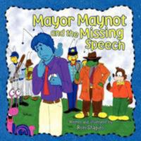 Mayor Maynot and the Missing Speech 142576763X Book Cover