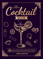 The Ultimate Cocktail Book: Over 50 Classic Cocktail Recipes 1637331509 Book Cover