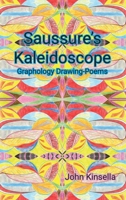 Saussure's Kaleidoscope: Graphology Drawing-Poems 0645136514 Book Cover