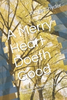 A Merry Heart Doeth Good: Humorous and Inspiring Anecdotes from a Country Pastor 1082387746 Book Cover