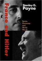 Franco and Hitler: Spain, Germany, and World War II 0300122829 Book Cover