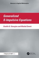 Generalized ß- Impulsive Equations (Advances in Applied Mathematics) 1041362501 Book Cover