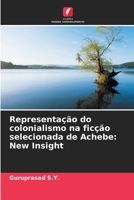Representação do colonialismo na ficção selecionada de Achebe: New Insight (Portuguese Edition) 6207926528 Book Cover
