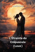 L'Étreinte du Crépuscule (Love) (French Edition) B0CRBL8TV2 Book Cover