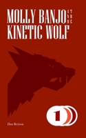 Molly Banjo and the Kinetic Wolf (Molly Banjo Series) 1916317928 Book Cover