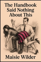 The Handbook Said Nothing About This B0FKZGPPT3 Book Cover