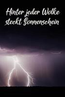 Hinter jeder Wolke steckt Sonnenschein: A5 Wettertagebuch mit Icons & Platz f�r besondere Ereignisse - 52 Wochen - 365 Tage - Softcover 1076832431 Book Cover