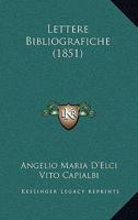 Lettere Bibliografiche (1851) 1160178291 Book Cover