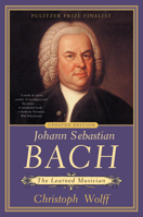 Johann Sebastian Bach: The Learned Musician 0393322564 Book Cover