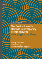 The Fascination with Death in Contemporary French Thought: A Longing for the Abyss 303047321X Book Cover