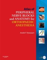 Atlas of Peripheral Nerve Blocks and Anatomy for Orthopaedic Anesthesia with DVD (The Atlases of Anesthesia Techniques Series) 1416039414 Book Cover