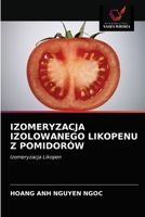 Izomeryzacja Izolowanego Likopenu Z Pomidorów 6202845538 Book Cover
