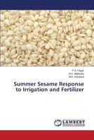 Summer Sesame Response to Irrigation and Fertilizer 3659529346 Book Cover