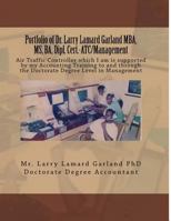 Portfolio of Dr. Larry Lamard Garland MBA, MS, BA, Dipl. Cert.-ATC/Management 1502709619 Book Cover