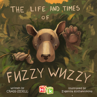 The Life and Times of Fuzzy Wuzzy 1592110584 Book Cover