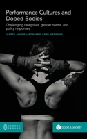 Performance Cultures and Doped Bodies: Challenging categories, gender norms, and policy responses 1863352414 Book Cover