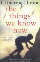 The Things We Know Now 1447209311 Book Cover