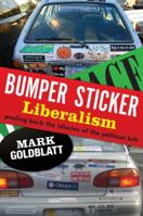 Bumper Sticker Liberalism: A Philosophical Critique of Progressive Cliches 0062135112 Book Cover
