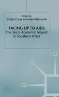 Facing Up to AIDS: The Socio-economic Impact in Southern Africa 0333669894 Book Cover