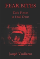 Fear Bites: Dark Fiction in Small Doses B095L9LTYJ Book Cover