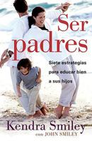 Ser padres 0825417937 Book Cover