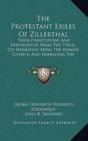 The Protestant Exiles of Zillerthal 1146095961 Book Cover
