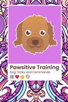 Dog Tricks The Pawsitive Training Revolution: Mastering Tricks & Commands for Every Dog: From Basic Obedience to Advanced Tricks: A Journey Through Positive Reinforcement and Bond-Building Strategies B0CW2KFF82 Book Cover