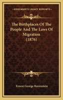 The Birthplaces of the People and the Laws of Migration 1120172853 Book Cover